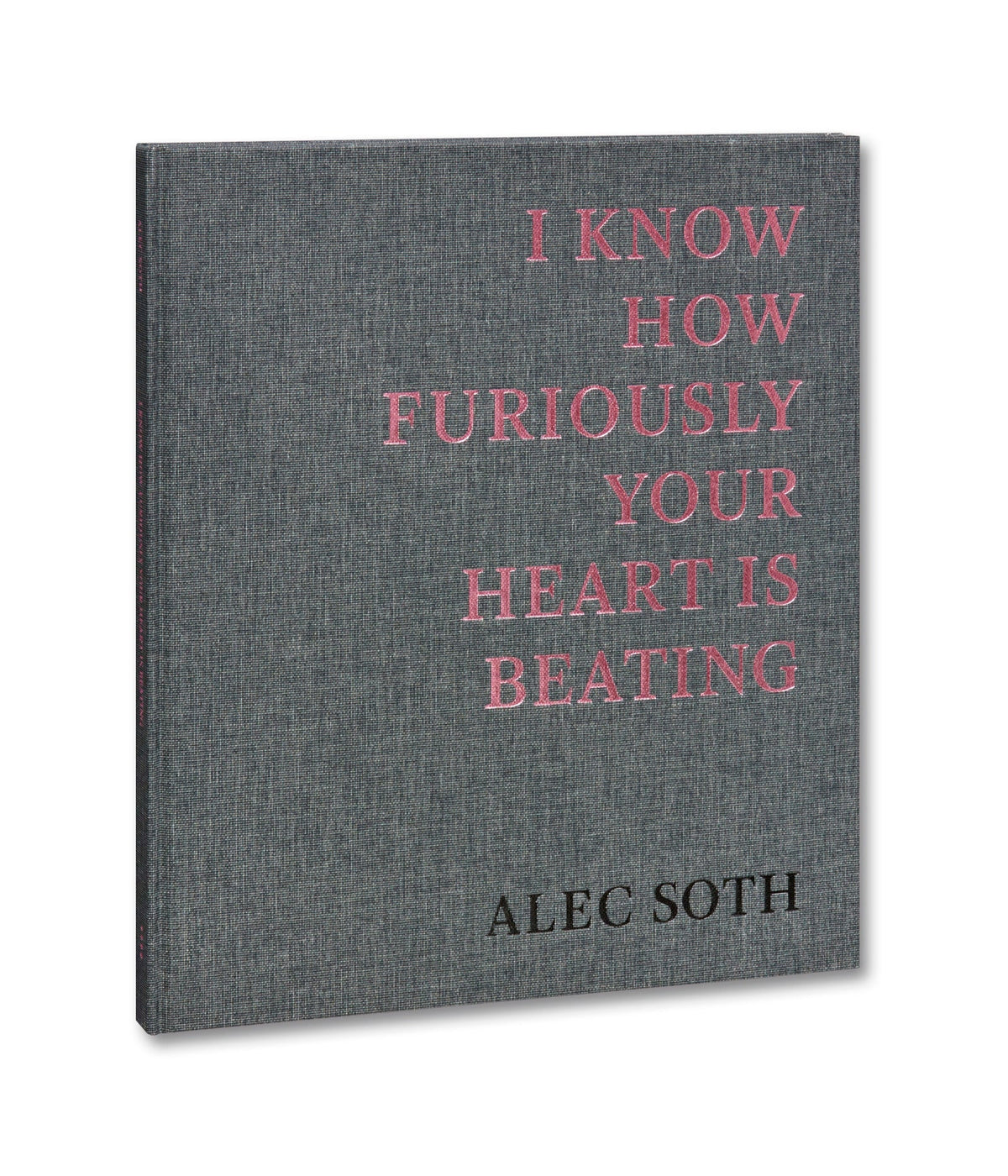 Alec Soth - I Know How Furiously Your Heart Is Beating (Second Printing)