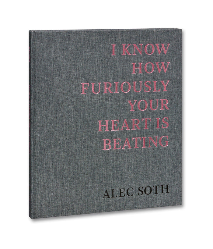 Alec Soth - I Know How Furiously Your Heart Is Beating (Second Printing)