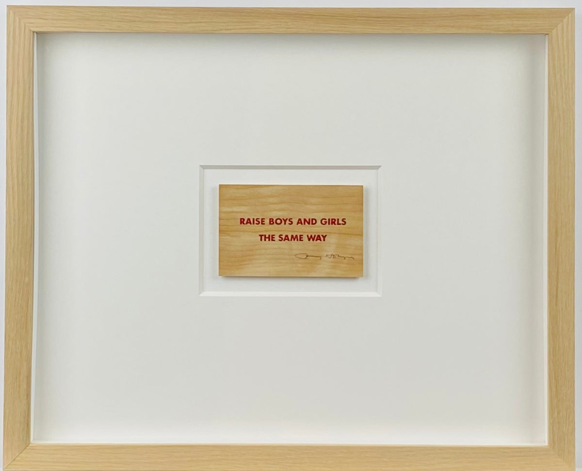 Jenny Holzer - Raise Boys and Girls the same way