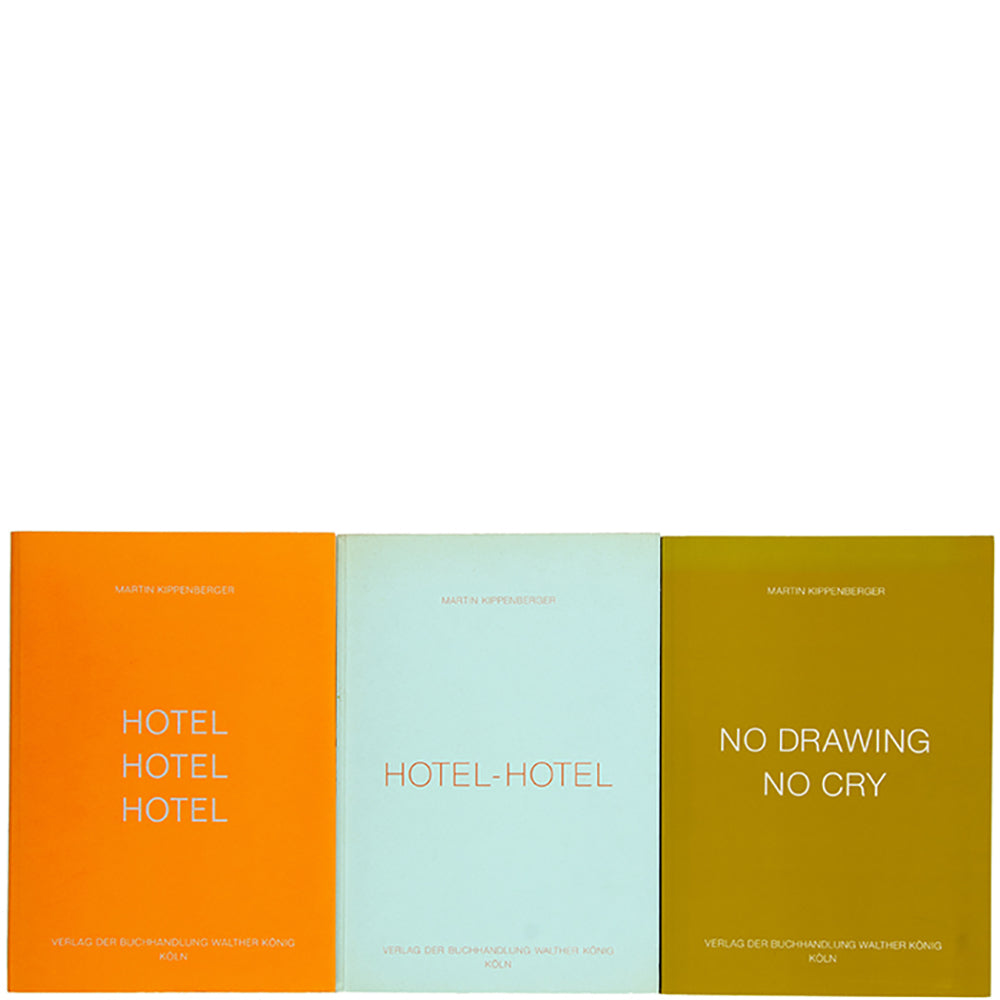 Martin Kippenberger - Hotel-Hotel/Hotel-Hotel-Hotel/No Drawing No Cry